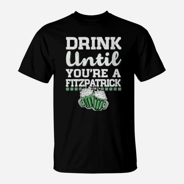 Womens Drink Until You're A Fitzpatrick St Patrick's Day T-Shirt