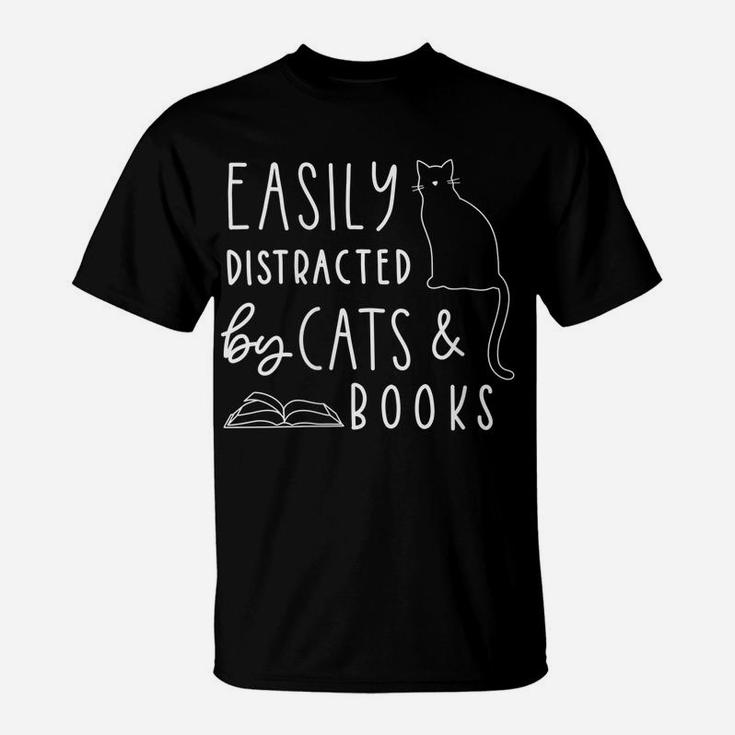 Womens Easily Distracted Cats And Books Funny Gift For Cat Lovers T-Shirt