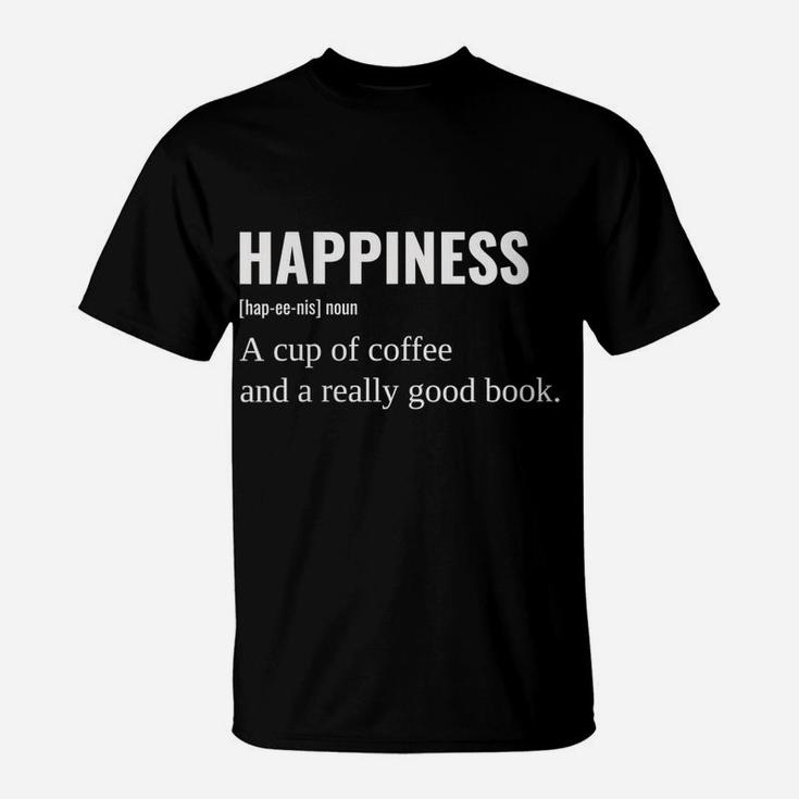 Womens Funny Happiness Noun Definition With Coffee And Good Book T-Shirt