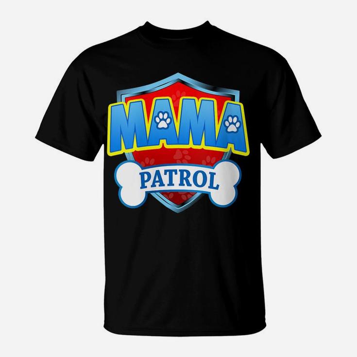 Womens Funny Mama Patrol - Dog Mom, Dad For Men Women T-Shirt