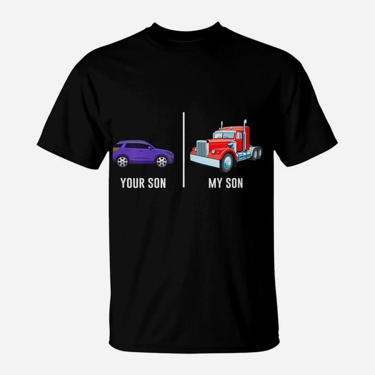 Womens Funny Truck Driver Mom My Son Trucker Proud Mother Gift T-Shirt