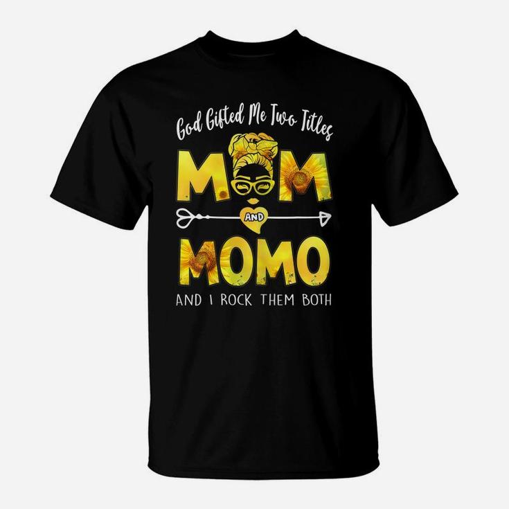 Womens God Gifted Me Two Titles Mom And Momo Mother's Day Sunflower T-Shirt