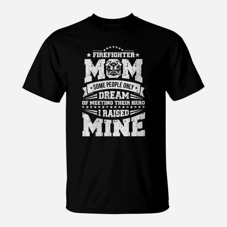 Womens I Raised My Hero Proud Firefighter Mom Print T-Shirt