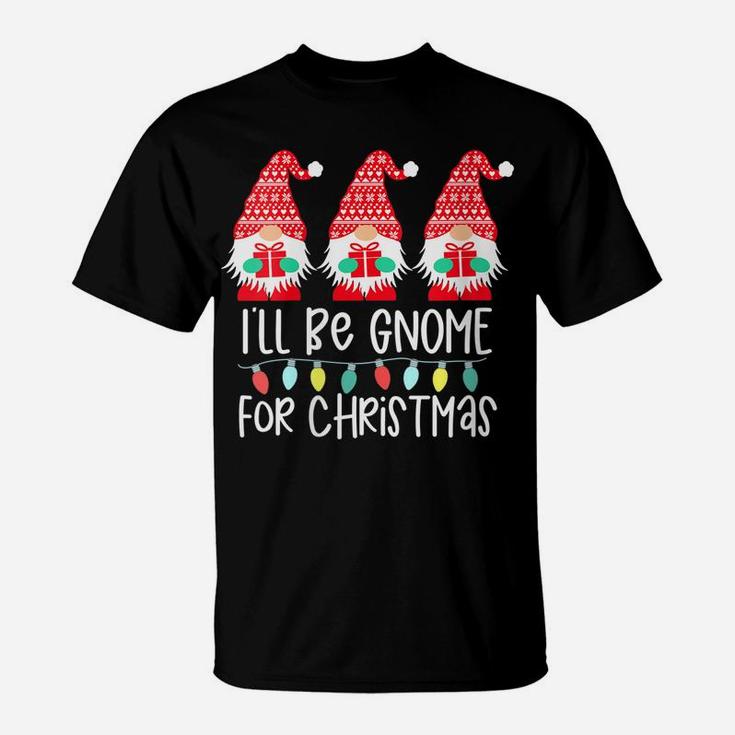 Womens I'll Be Gnome For Christmas Gnome Gift Gnomies Three Gnomes T-Shirt