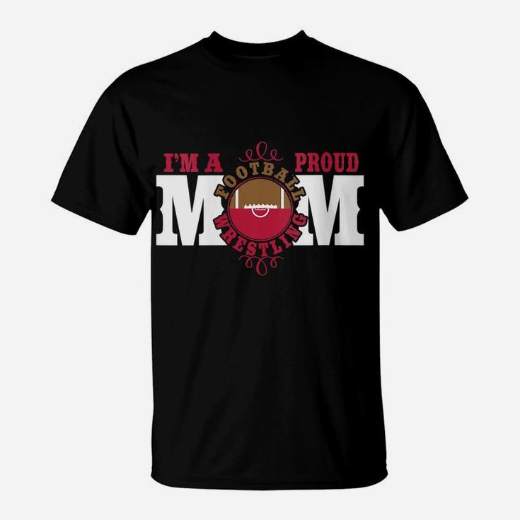 Womens I'm A Proud Football Wrestling Mom - Combined Sports T-Shirt