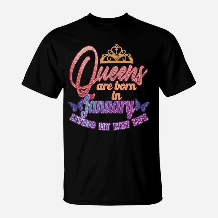 Womens January Birthday Gift For Women, Queens, January Born T-Shirt