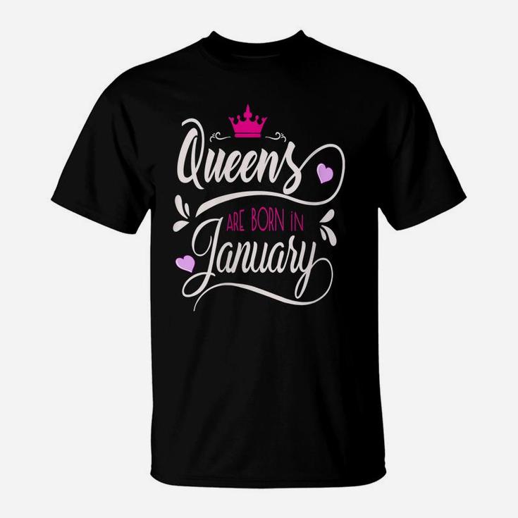 Womens January Girl Birthday Gift, Queens Are Born In January T-Shirt