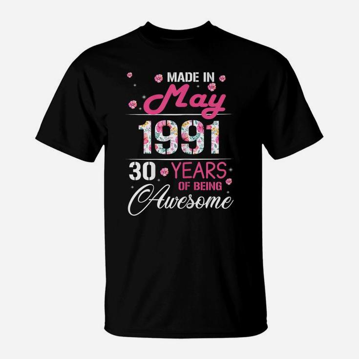 Womens May Girls 1991 Birthday Gift 30 Years Old Made In 1991 T-Shirt