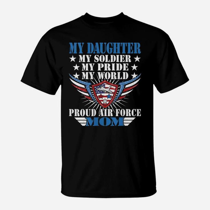 Womens My Daughter Is A Soldier Airwoman Proud Air Force Mom Gift T-Shirt