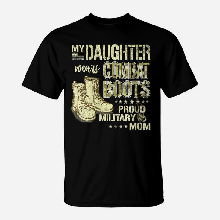 Womens My Daughter Wears Combat Boots - Proud Military Mom Gift T-Shirt