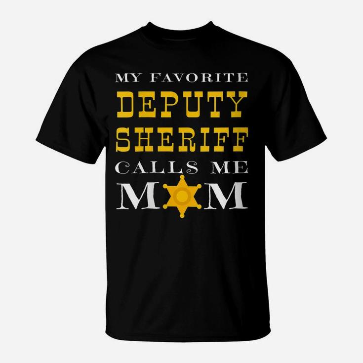 Womens My Favorite Deputy Sheriff Calls Me Mom Proud Mother Badge T-Shirt