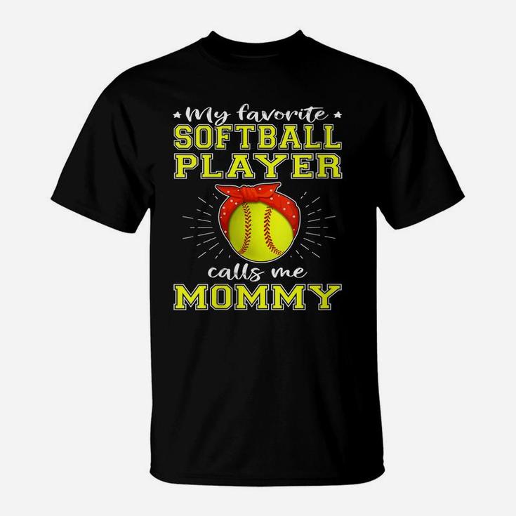 Womens My Favorite Softball Player Calls Me Mommy Proud Sport Mom T-Shirt