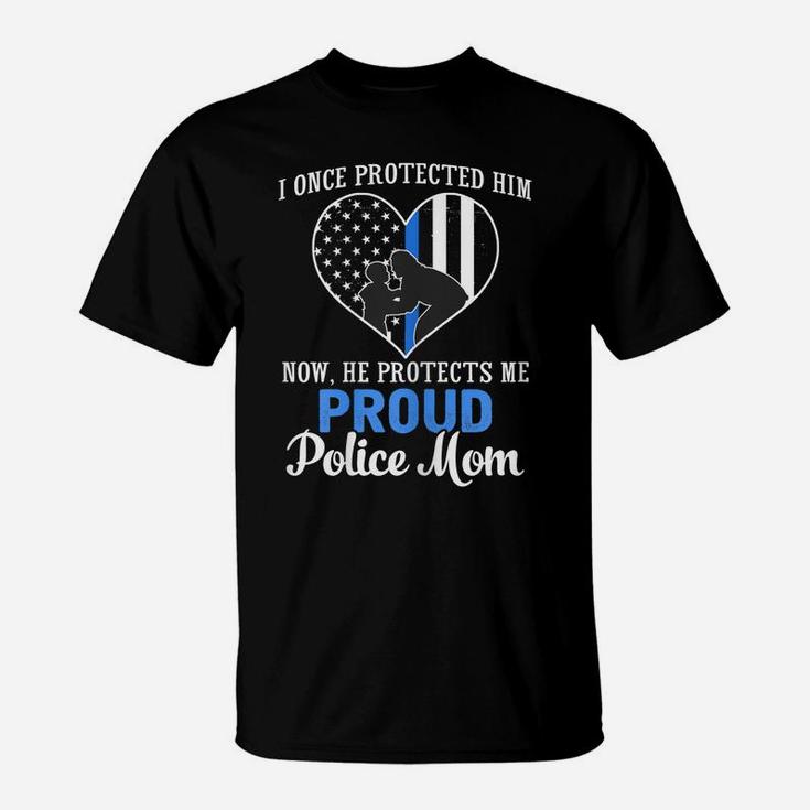 Womens Police Mom I Once Protected Him Now He Protects Me T Shirt T-Shirt