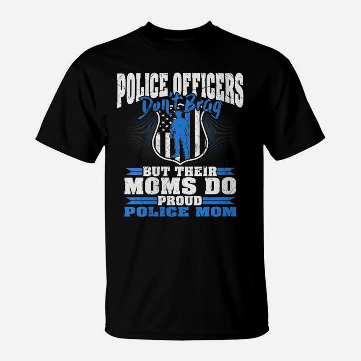 Womens Police Officers Don't Brag Thin Blue Line - Proud Police Mom T-Shirt