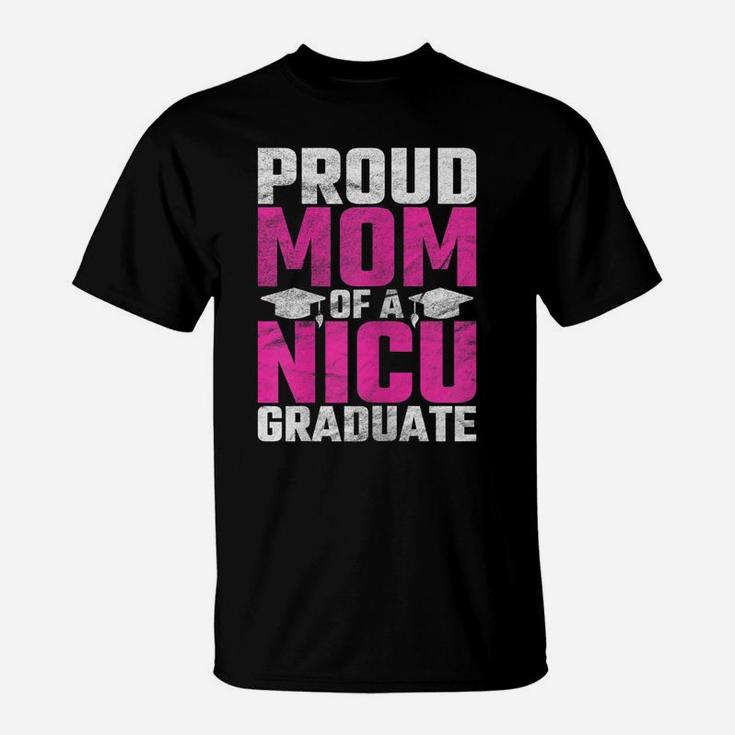 Womens Premature Newborn Nurse Gift Proud Mom Nicu Graduate Funny T-Shirt