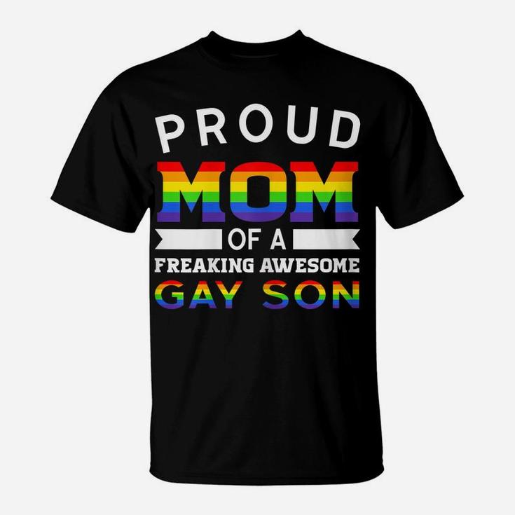 Womens Proud Mom Of A Freaking Awesome Gay Son Homosexual T-Shirt