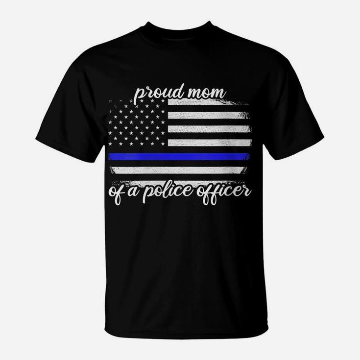 Womens Proud Mom Of A Police Officer Thin Blue Line T-Shirt