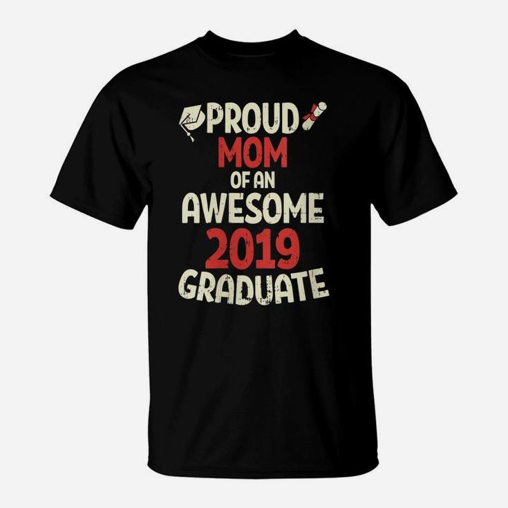 Womens Proud Mom Of An Awesome 2019 Graduate Mother Graduation Gift T-Shirt