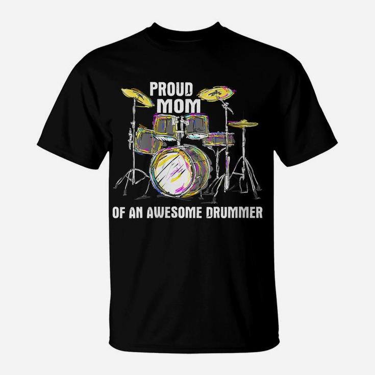 Womens Proud Mom Of An Awesome Drummer - Mother Of Drum Musician T-Shirt