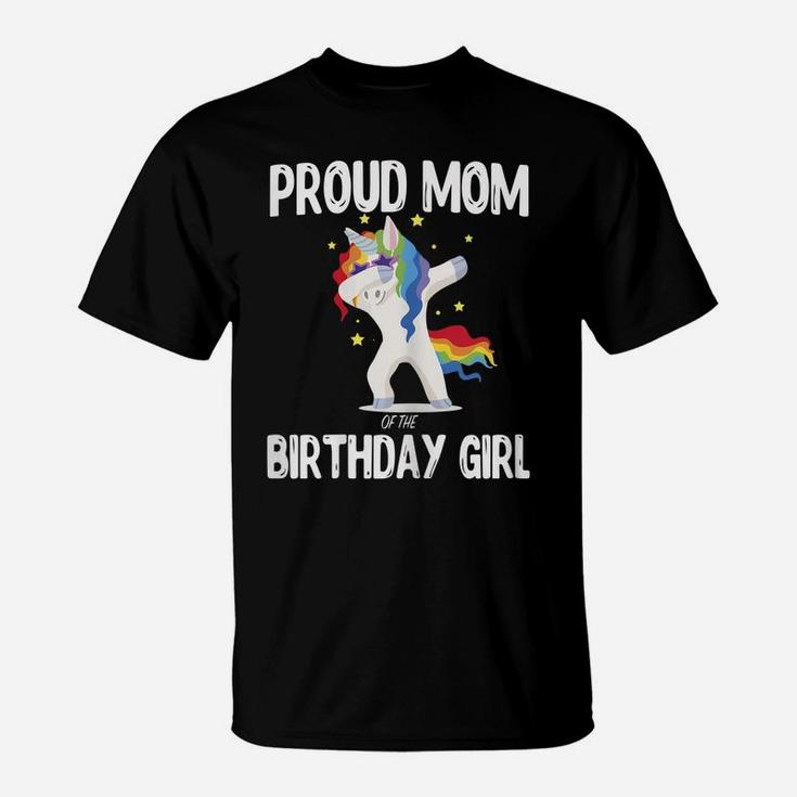 Womens Proud Mom Of The Birthday Girl Unicorn Dabbing Shirt Gifts T-Shirt