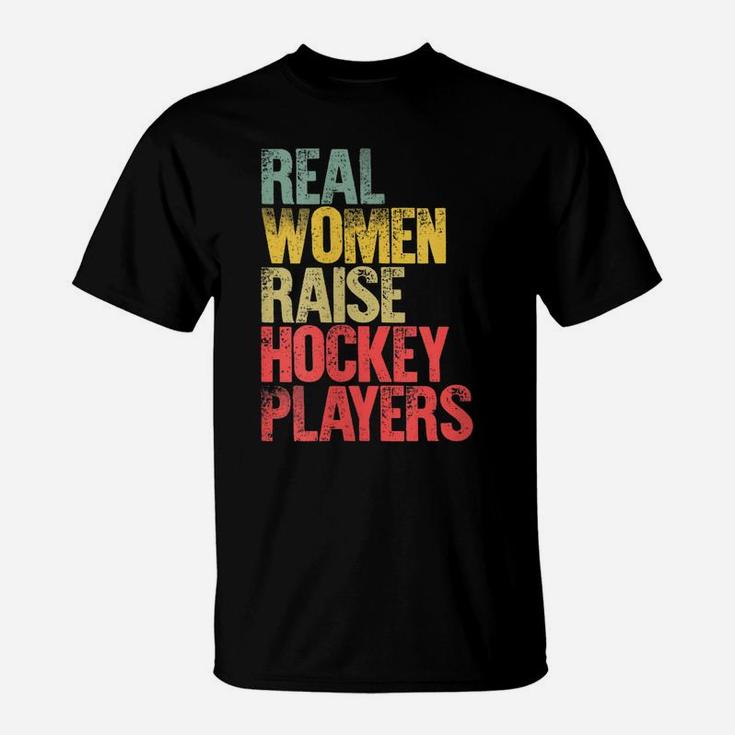 Womens Proud Mom Shirt Real Women Raise Hockey Players Gift T-Shirt