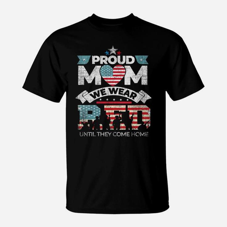 Womens Proud Mom We Wear Red Friday Military Gift Distressed T-Shirt