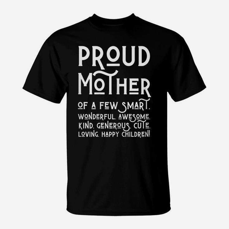 Womens Proud Mother Of A Few Smart Children Funny Mom Mother's Day T-Shirt