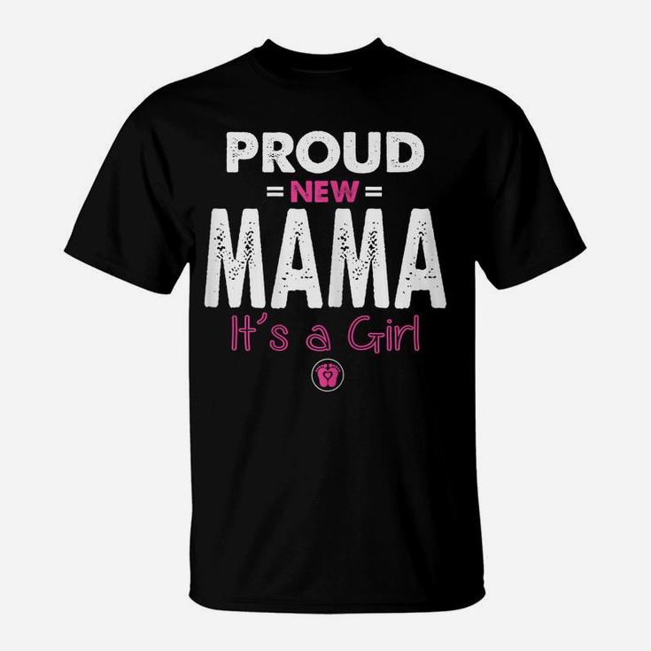 Womens Proud New Mama Its A Girl Shirt Promoted To Mom Gifts Funny T-Shirt