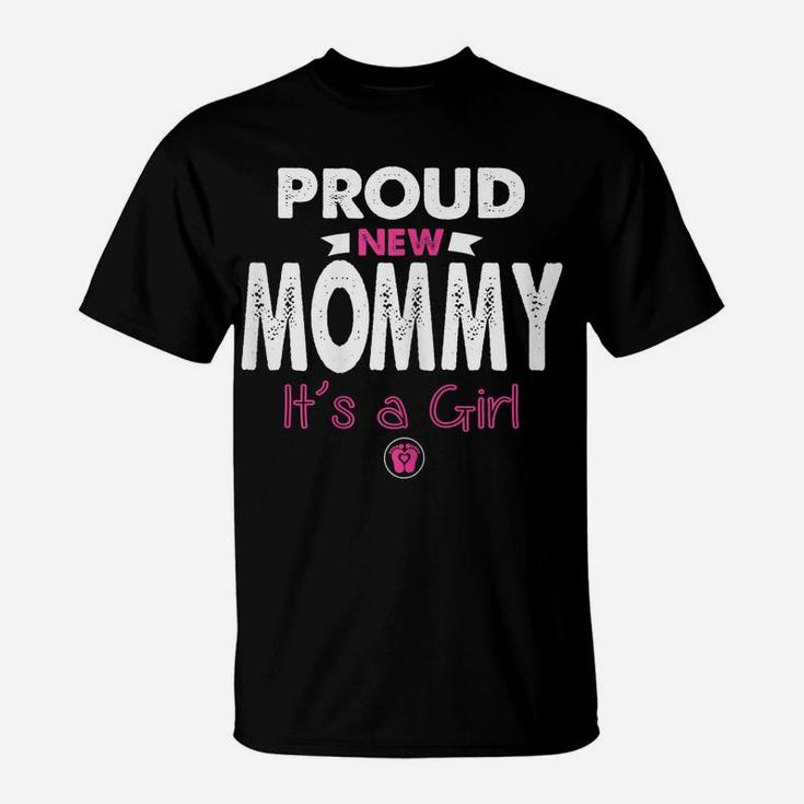 Womens Proud New Mommy It's A Girl Funny Mothers Day Gifts New Mom T-Shirt