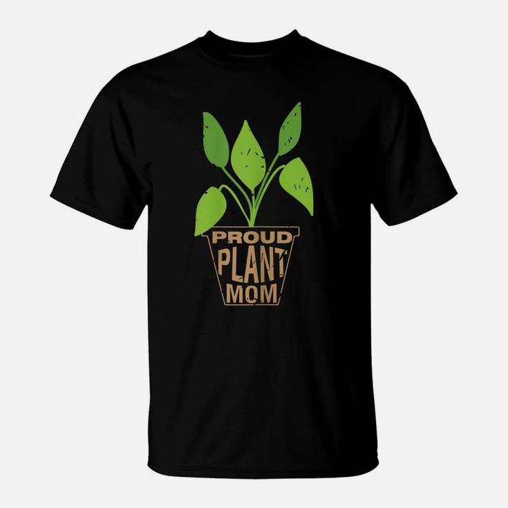 Womens Proud Plant Mom  | Plants Flowers Tee Gift Idea T-Shirt