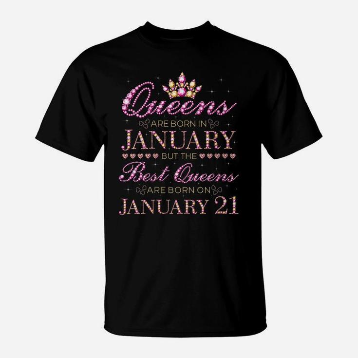 Womens Queens Are Born In Jan Best Queens Are Born On January 21 T-Shirt
