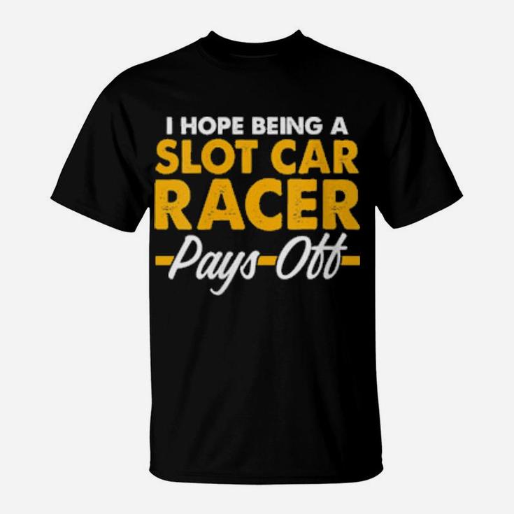 Womens Slot Car Racing Pay Off Race Track Racer T-Shirt