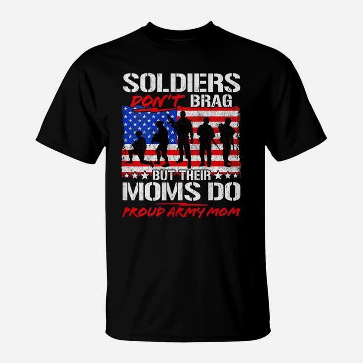 Womens Soldiers Don't Brag Proud Army Mom Funny Military Mother T-Shirt