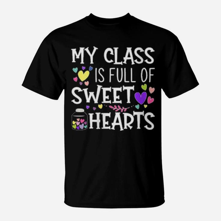 Womens Teacher Valentines Day My Class Is Full Of Sweethearts T-Shirt