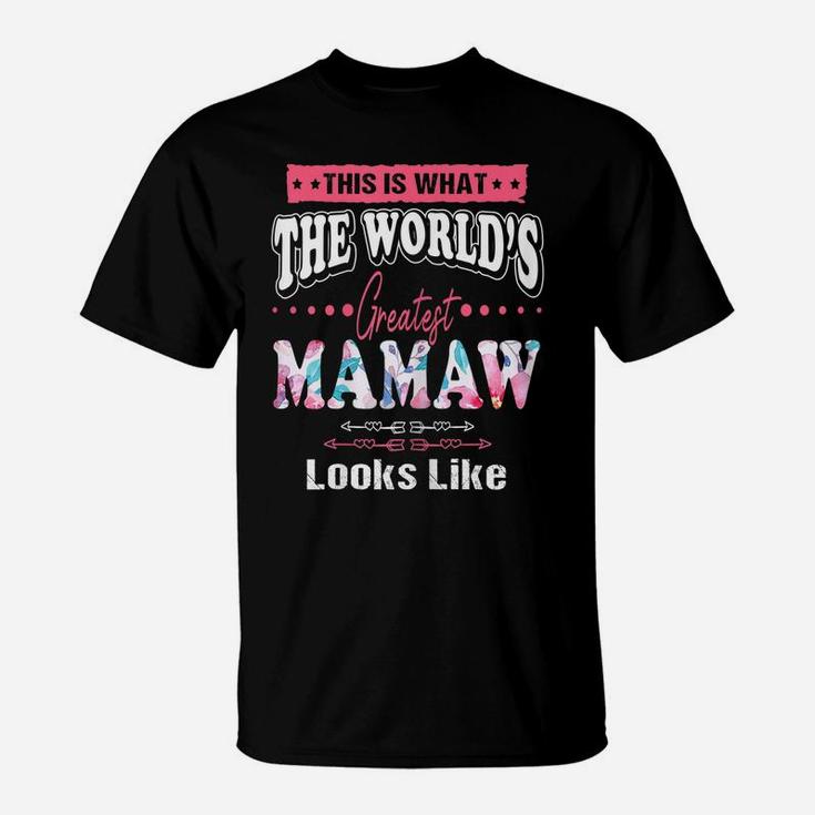 Womens What World's Greatest Mamaw Looks Like Mothers Day T-Shirt