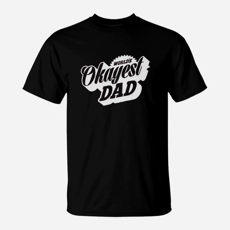 Worlds Okayest Dad T-Shirt