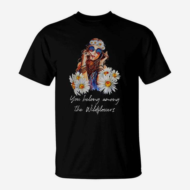 You Belong Among The Wildflowers Hippie Daisy Flower T-Shirt