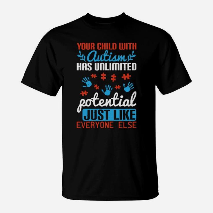 Your Child With Autism Has Unlimited Potential T-Shirt