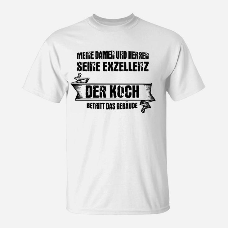 'Humorvolles Koch-T-Shirt Seine Exzellenz Der Koch Betritt das Gebäude'