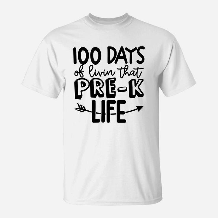 100 Days Of Livin That PreK Life Happy 100 Days Of School T-Shirt