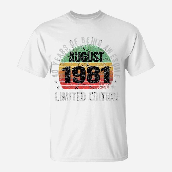 40Th Birthday August 1981 Vintage Men Women 40Years Old Gift T-Shirt