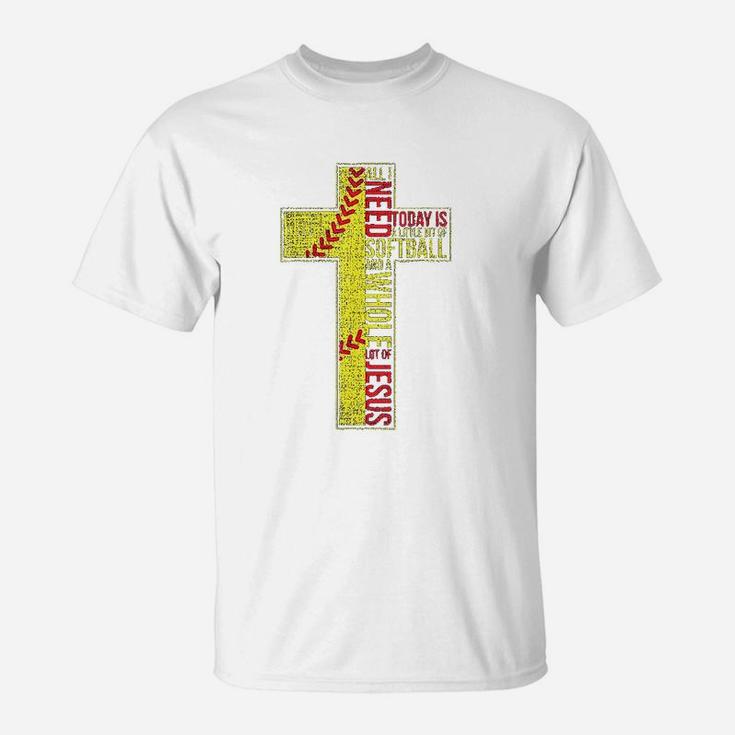All I Need Is Softball N Jesus Christian Cross Faith T-Shirt