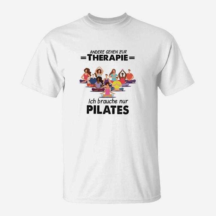Andere Gehen Zur Therapie Pilates T-Shirt
