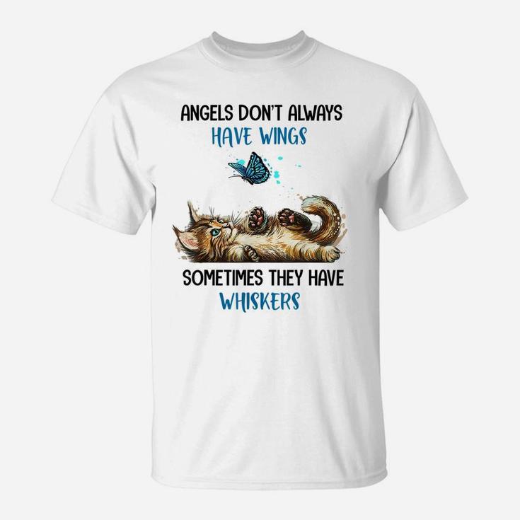 Angels Don't Always Have Wings Sometimes They Have Whiskers T-Shirt
