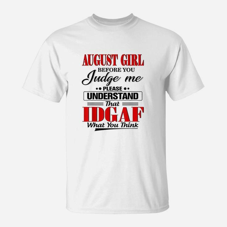 August Girl Before You Judge Me Please Understand T-Shirt