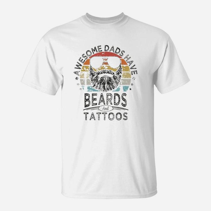 Awesome Dads Have Beards And Tattoos  Funny Bearded Dad T-Shirt