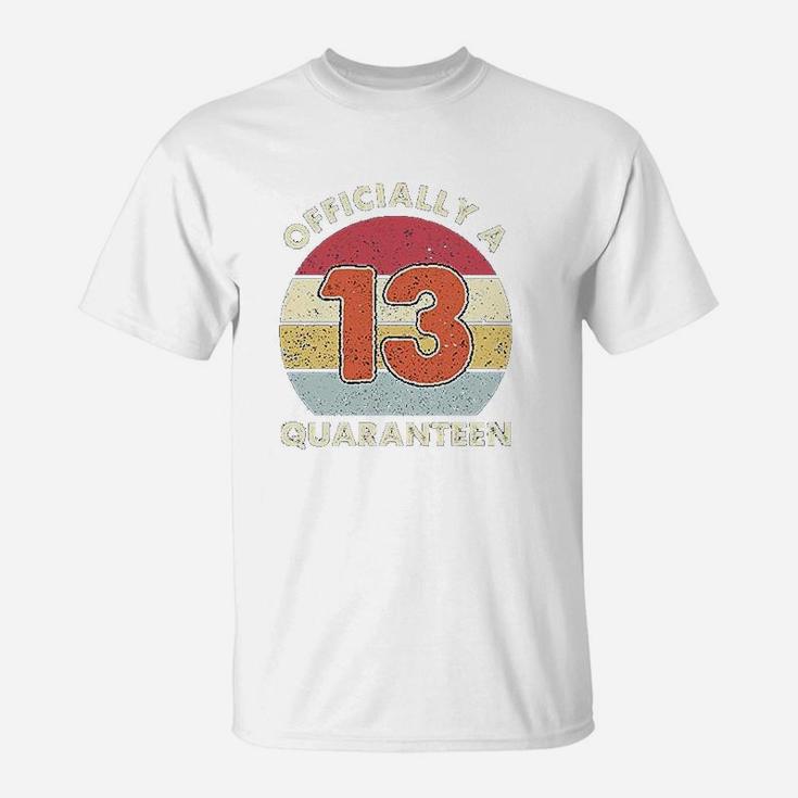 Bdgoldchicken Officially A 13Th Thirteen Quaranteen Birthday T-Shirt
