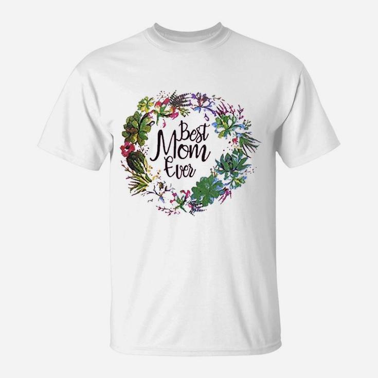 Best Mom Ever Mothers Day T-Shirt