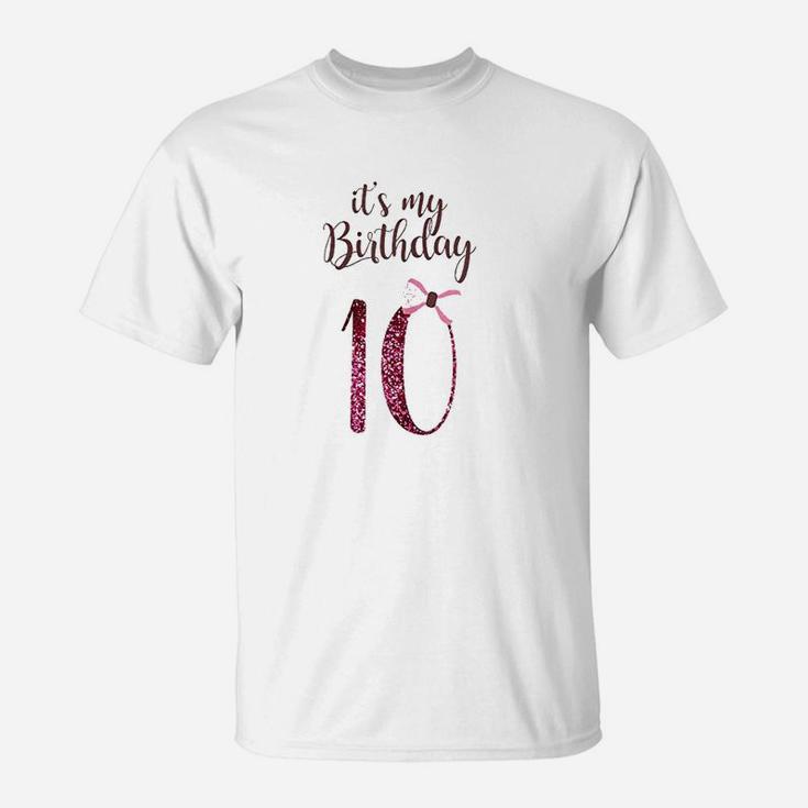Birthday Girl Cute Its My 10Th Birthday 10 Years Old T-Shirt