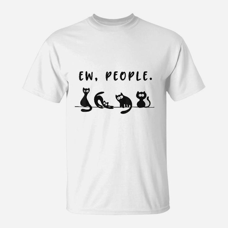 Black Cat Funny Ew People Meowy Cat Lovers T-Shirt